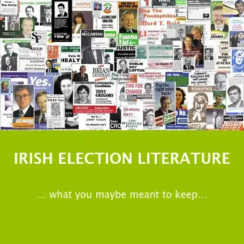 Irish Election Literature – What you maybe meant to keep…